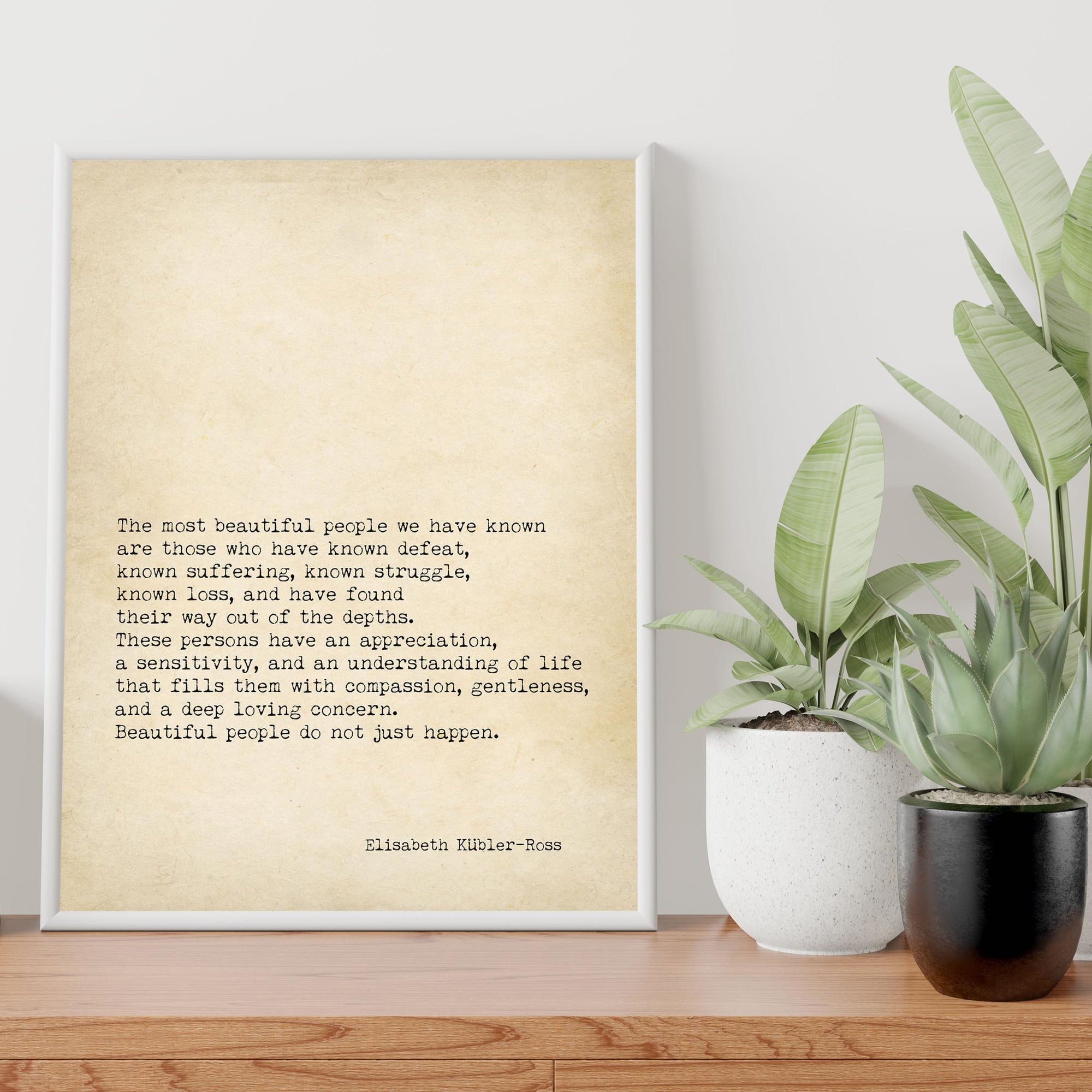Quote Print Elisabeth Kubler-Ross, The Most Beautiful People Art Print