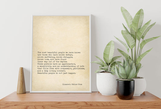 Quote Print Elisabeth Kubler-Ross, The Most Beautiful People Art Print