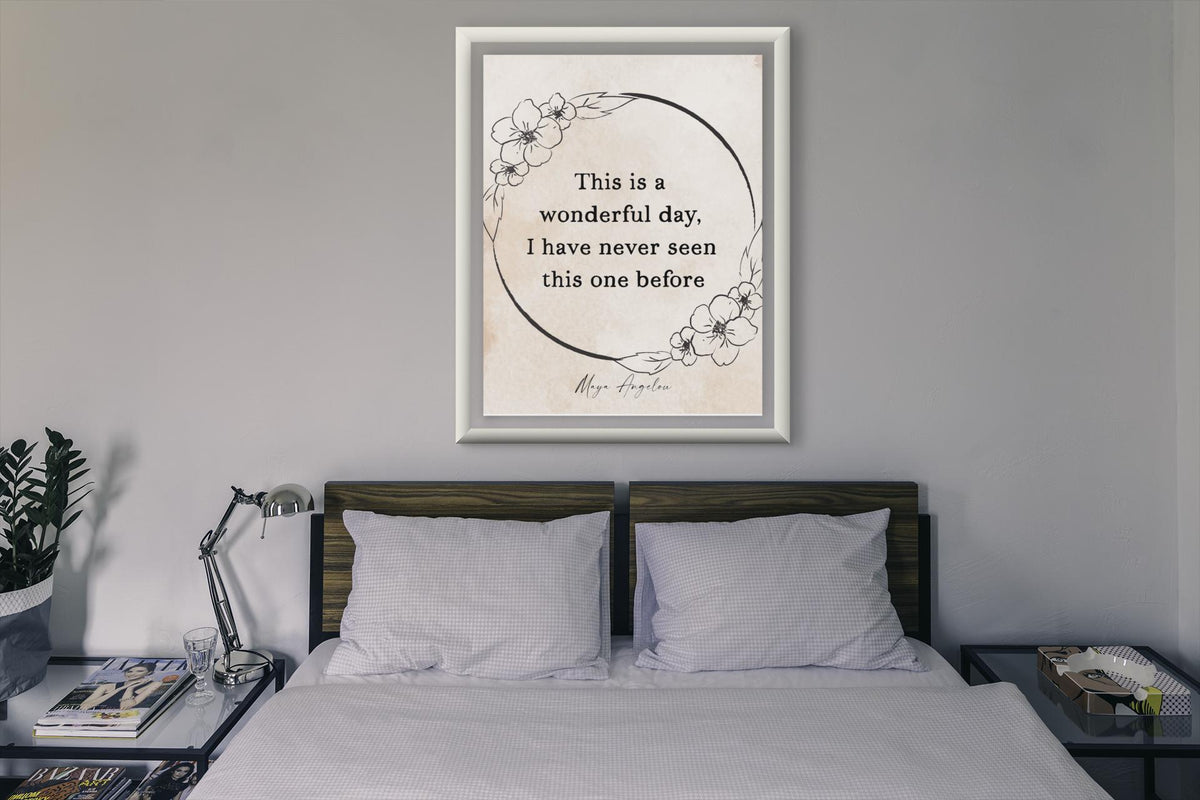 Daily Inspiration Maya Angelou Quote Print – "This Is a Wonderful Day" Wall Art