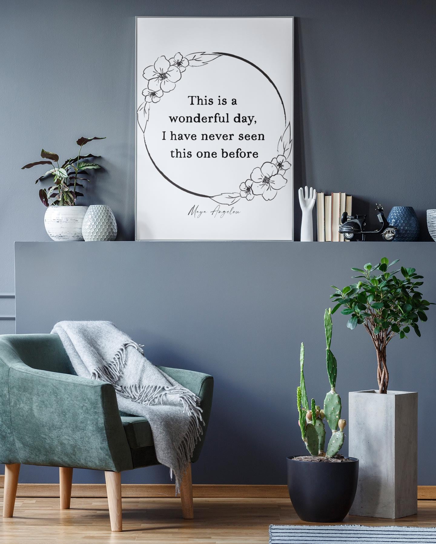 Daily Inspiration Maya Angelou Quote Print – "This Is a Wonderful Day" Wall Art