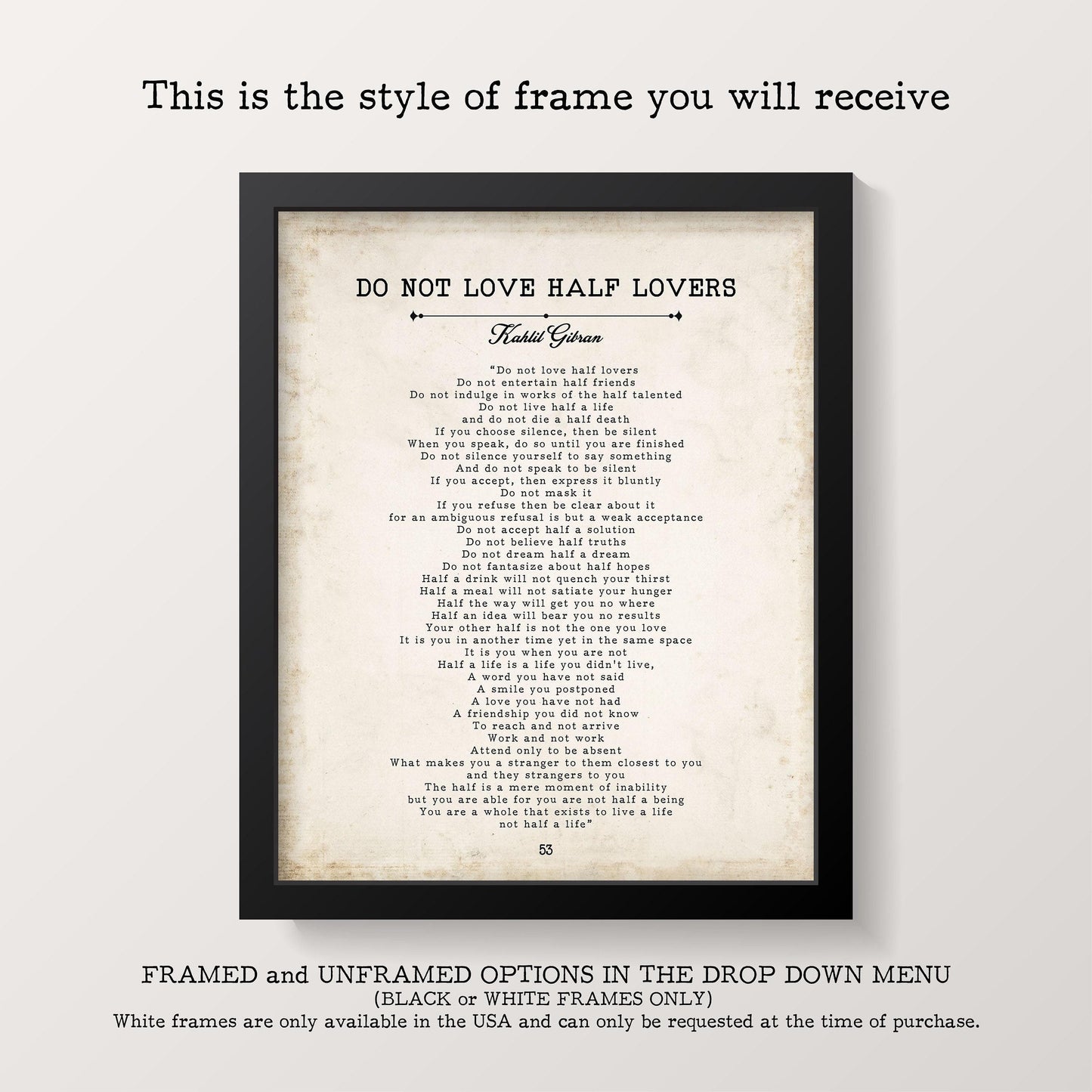 A black framed print with the title "DO NOT LOVE HALF LOVERS" and a poem in black text on a distressed white background, with text below stating "THIS IS THE STYLE OF FRAME YOU WILL RECEIVE".