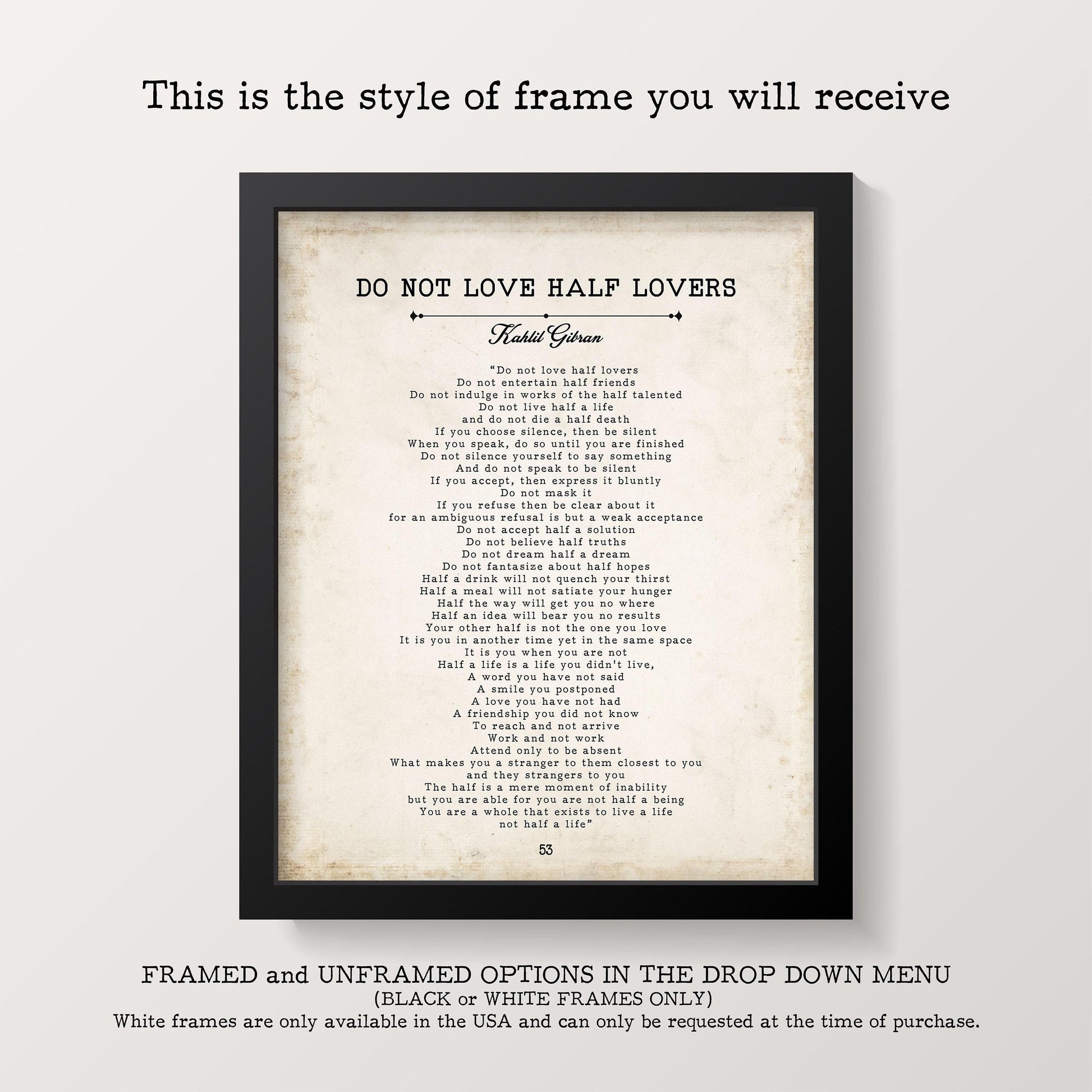 A black framed print with the title "DO NOT LOVE HALF LOVERS" and a poem in black text on a distressed white background, with text below stating "THIS IS THE STYLE OF FRAME YOU WILL RECEIVE".