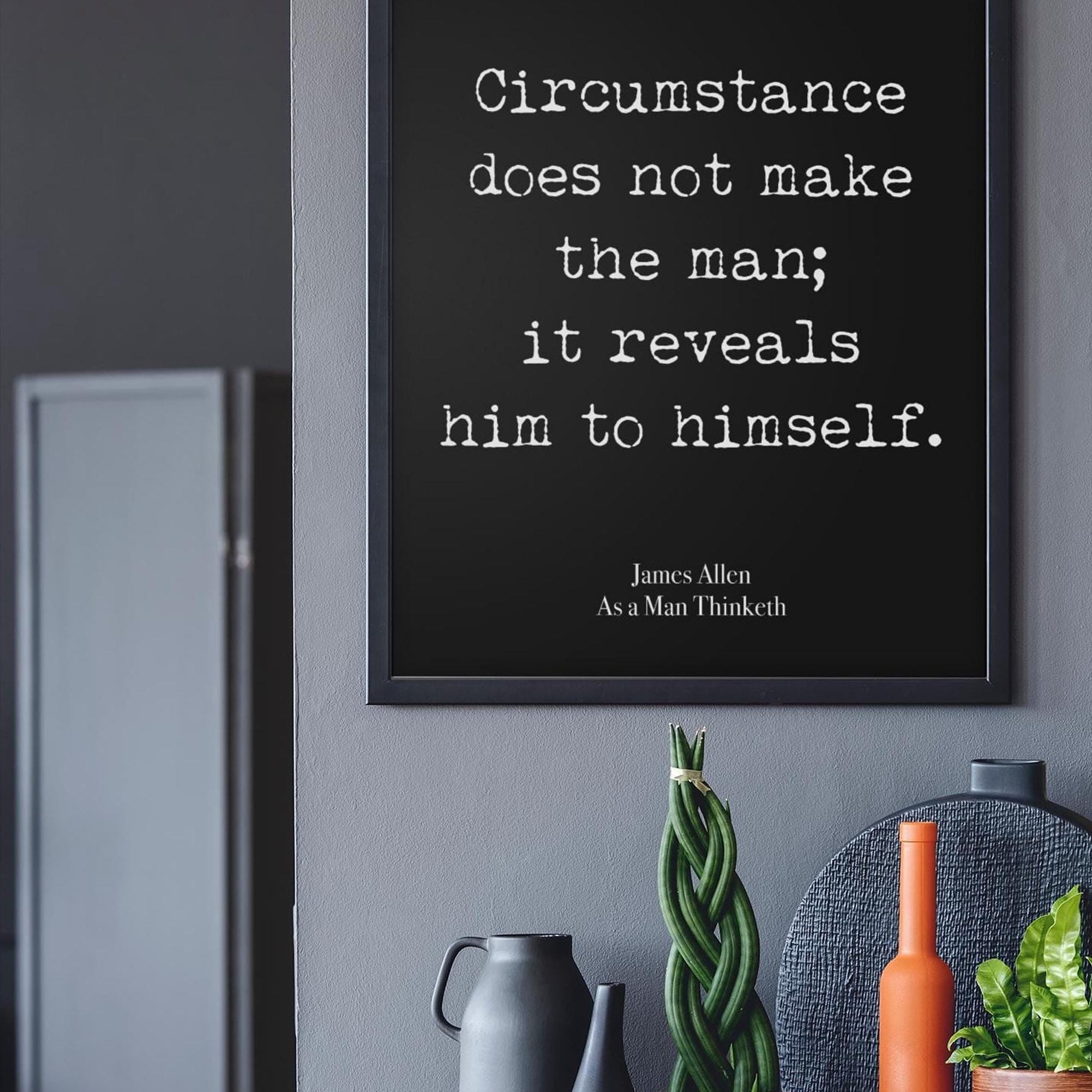 James Allen Quote Wall Art, Circumstance Does Not Make The Man, Motivational Decor
