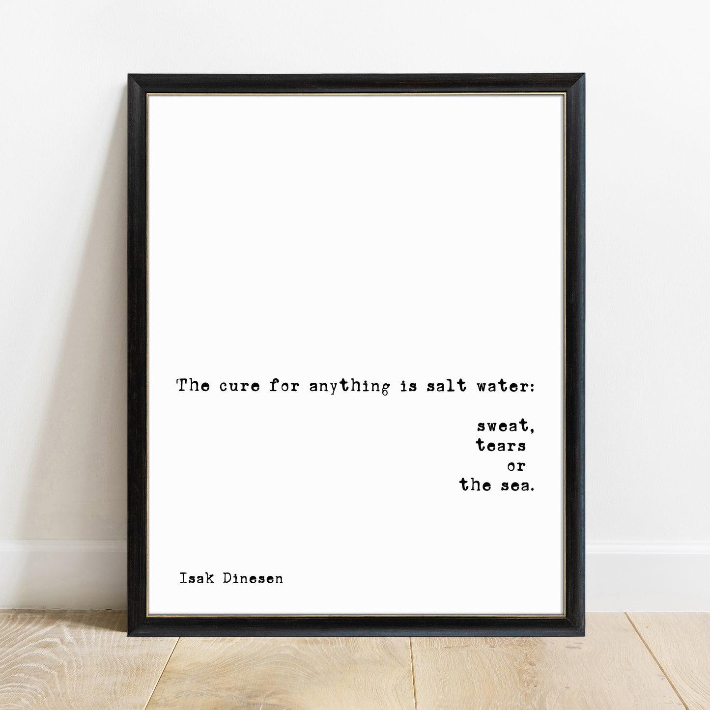 Isak Dinesen salt water cure quote print in a black frame