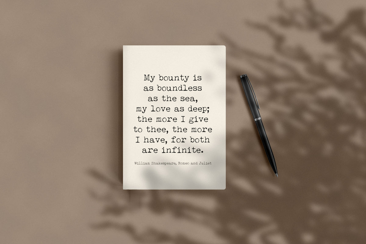 Shakespeare Romeo and Juliet My bounty is as boundless as the sea journal lying flat beside a black pen