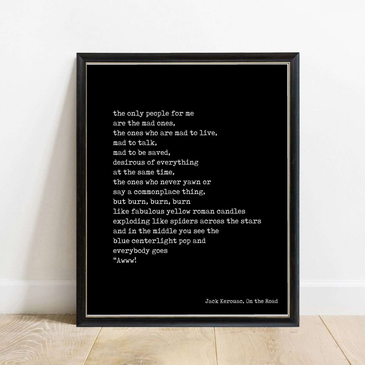 Jack Kerouac the mad ones typewriter quote print in a black frame, black background