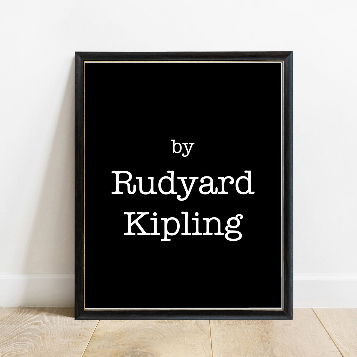 Rudyard Kipling If set of four, By Rudyard Kipling print, black background