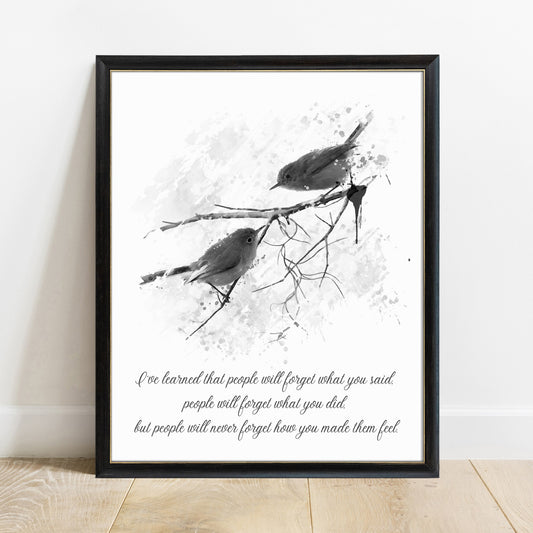 Maya Angelou people will never forget how you made them feel bird print in a black frame, black and white