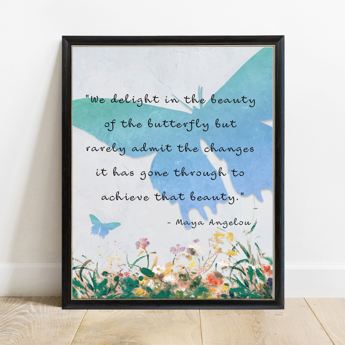 Maya Angelou we delight in the beauty of the butterfly watercolour print in a black frame