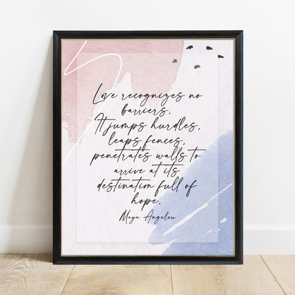 Maya Angelou love recognizes no barriers watercolour script print in a black frame