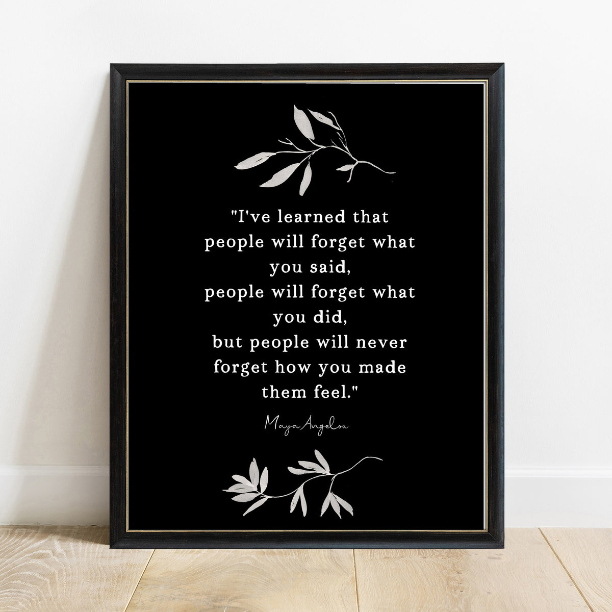 Maya Angelou People Will Never Forget leaf quote print, black background, black frame