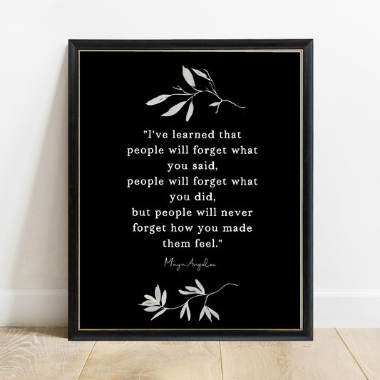Maya Angelou People Will Never Forget leaf quote print, black background, black frame
