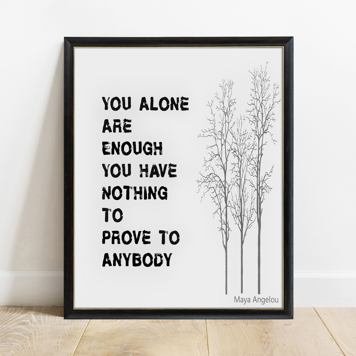 Maya Angelou you alone are enough print with bamboo illustration in a black frame, white background