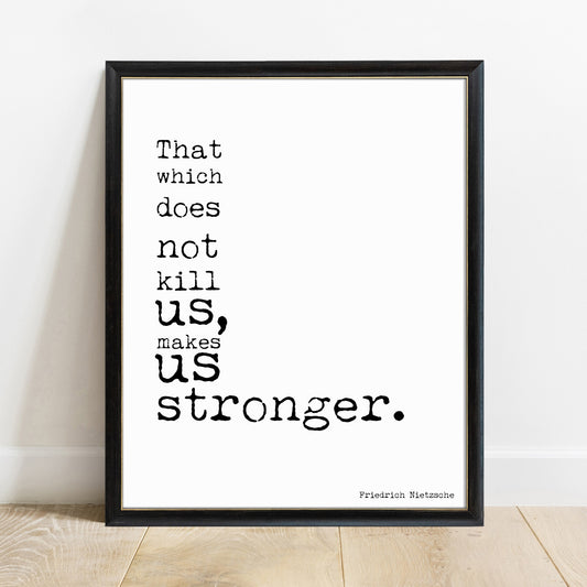 Friedrich Nietzsche that which does not kill us print in a black frame, white background