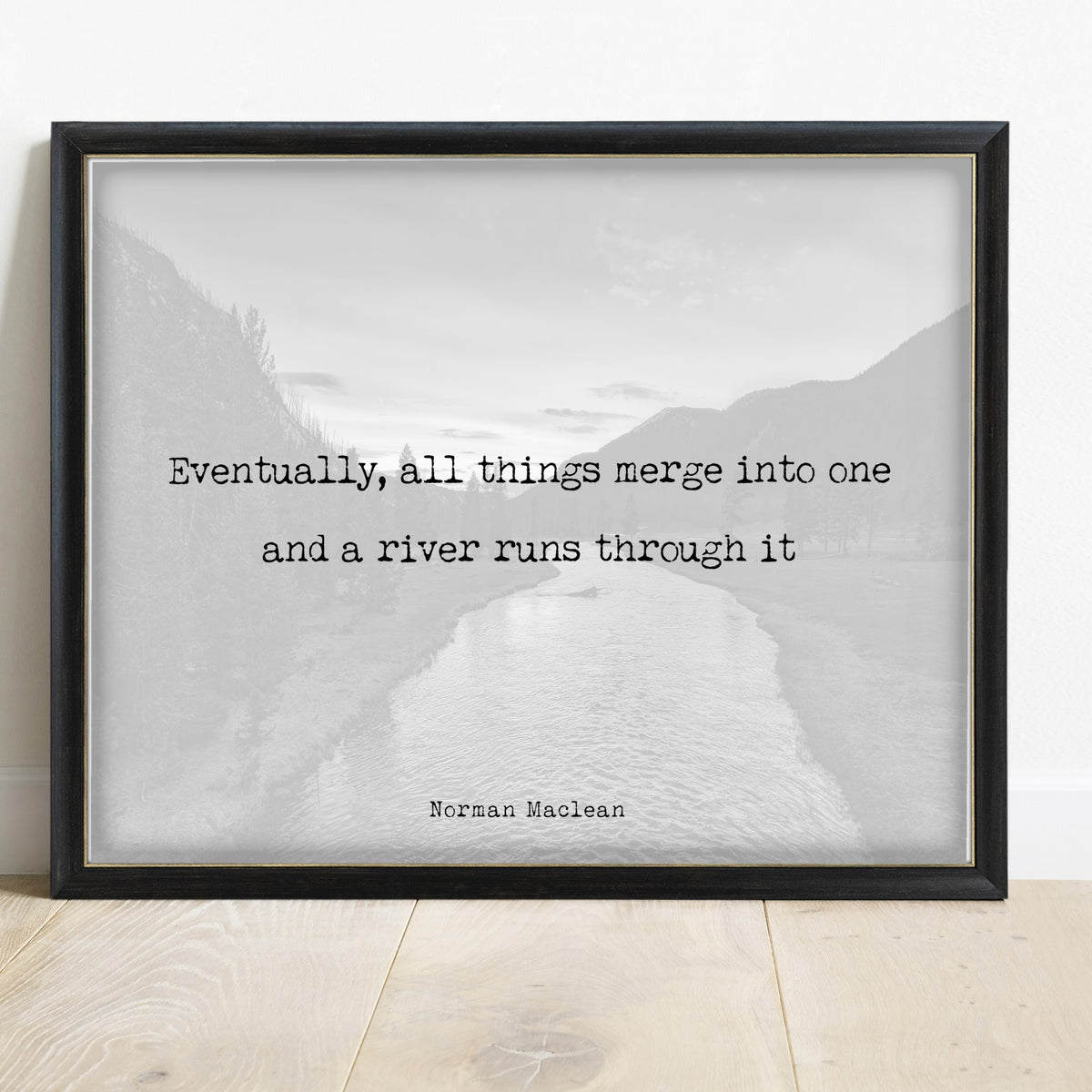A River Runs Through It landscape print with faded mountain river photograph in a black frame