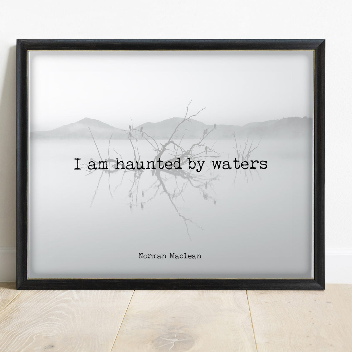 Norman Maclean I Am Haunted By Waters landscape print with misty lake photography in a black frame