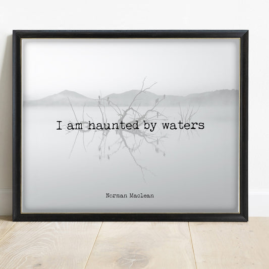 Norman Maclean I Am Haunted By Waters landscape print with misty lake photography in a black frame