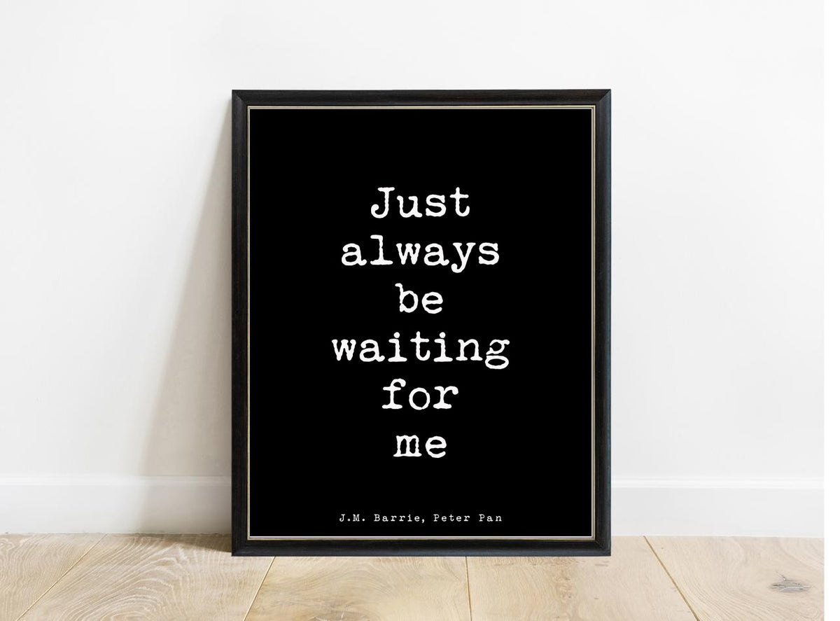 Peter Pan Just Always Be Waiting For Me print in a black frame, black background
