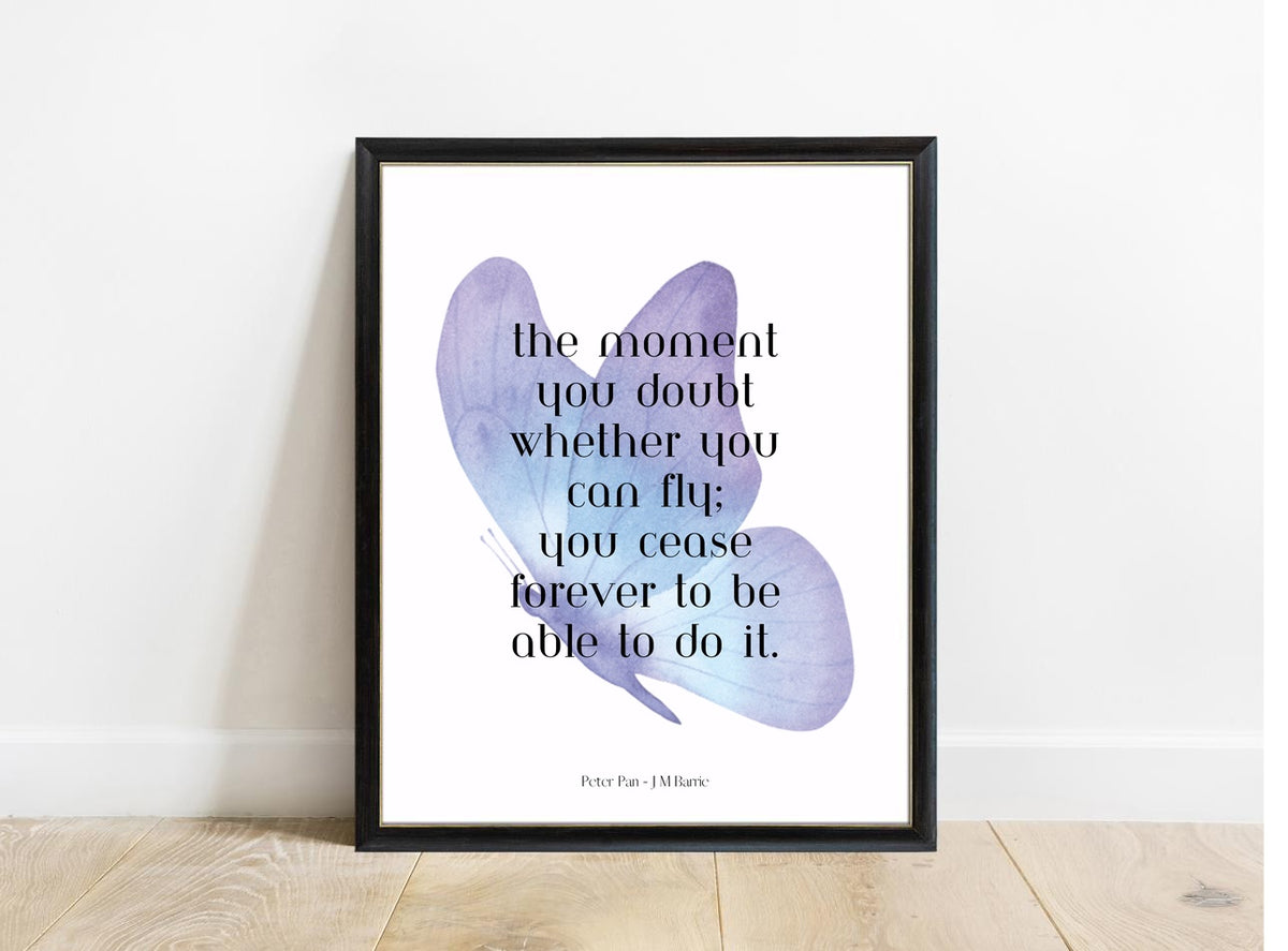 Peter Pan The Moment You Doubt Whether You Can Fly butterfly print in a black frame