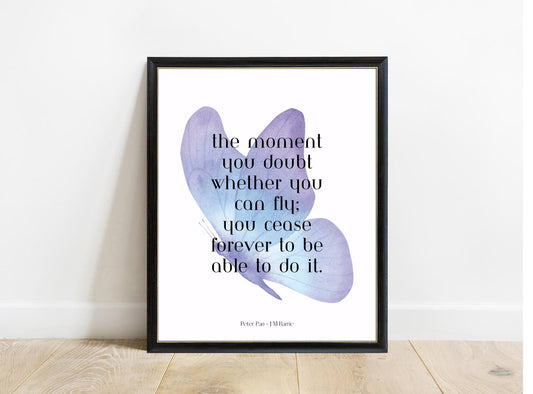Peter Pan The Moment You Doubt Whether You Can Fly butterfly print in a black frame