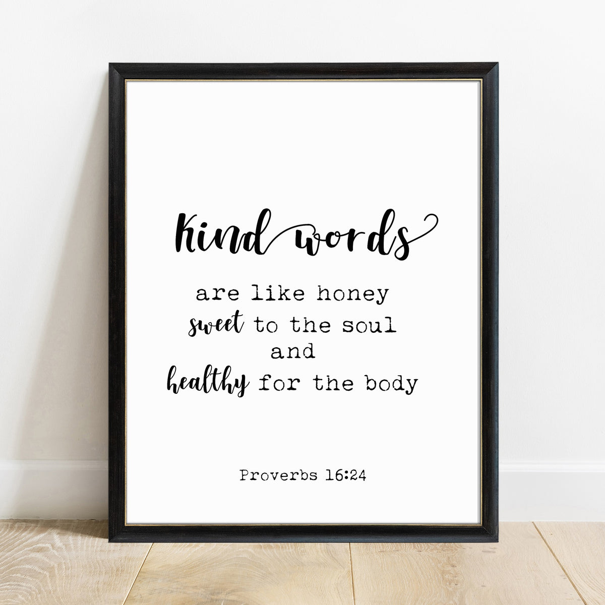 Proverbs 16:24 kind words are like honey scripture print in a black frame, white background