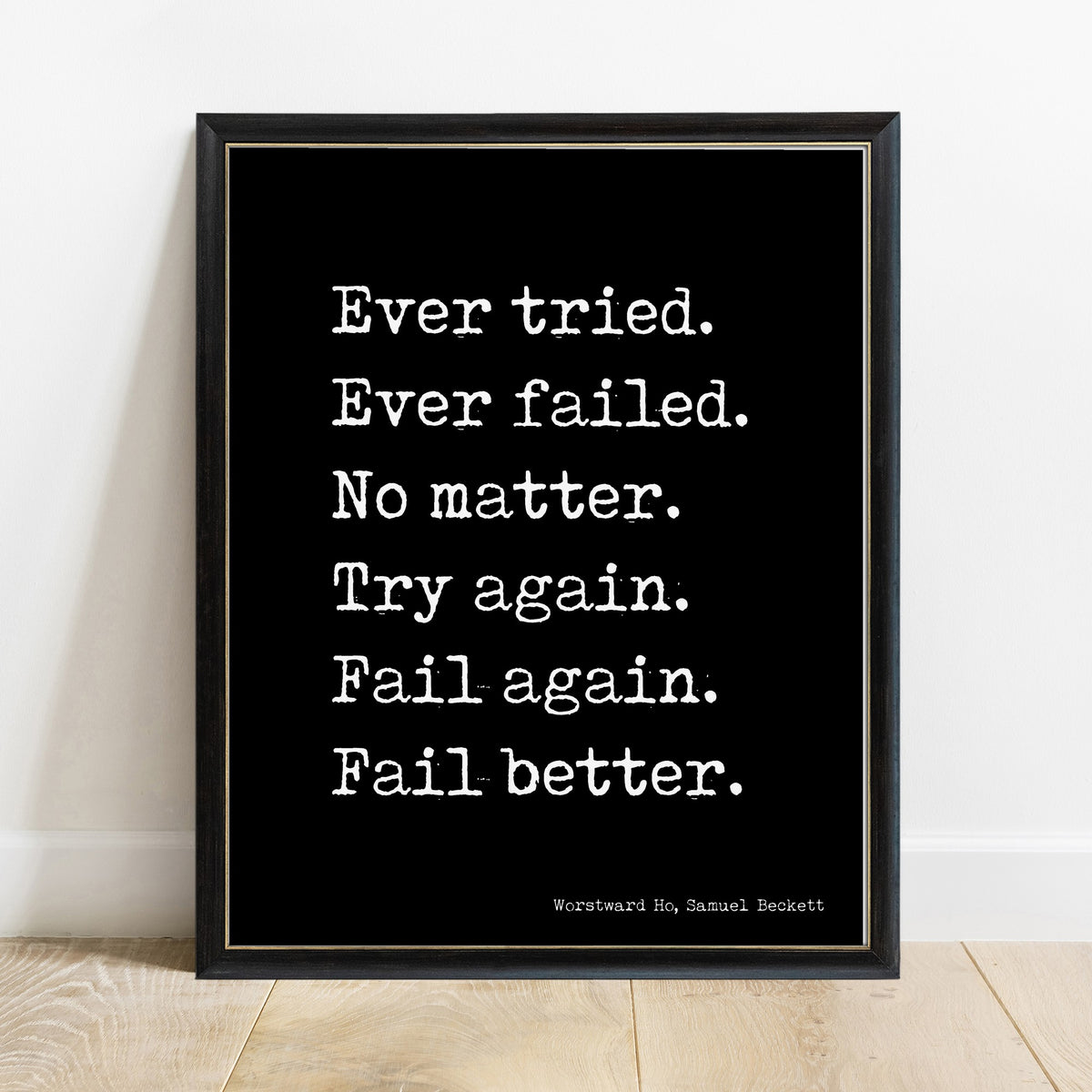 Samuel Beckett fail better quote print in a black frame, black background