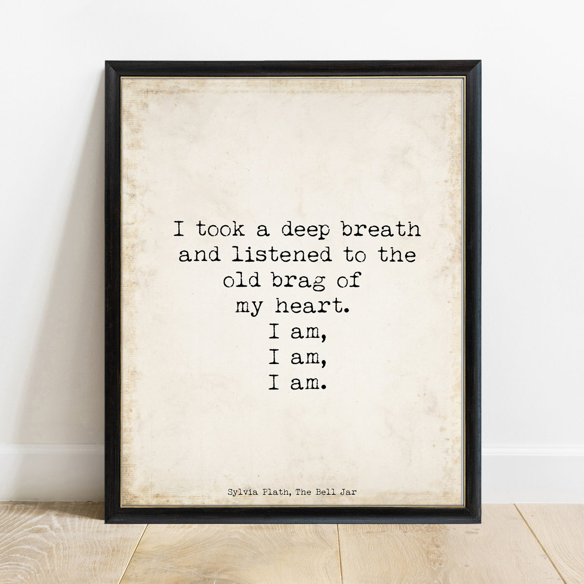 Sylvia Plath I Am I Am I Am Bell Jar quote print, in a black frame, vintage background