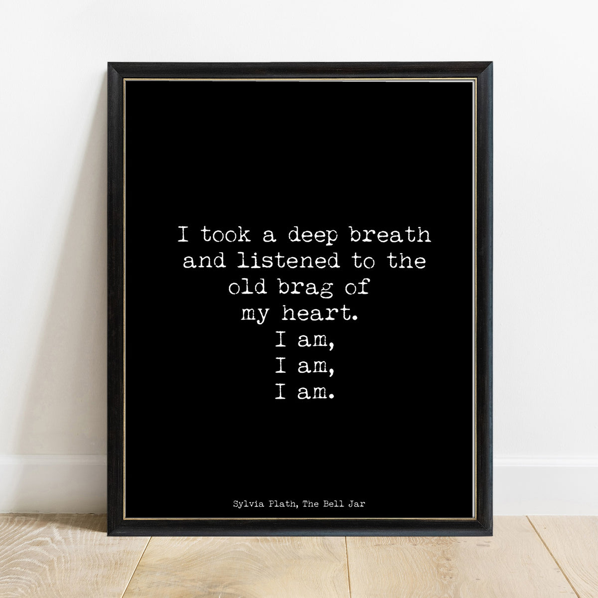 Sylvia Plath I Am I Am I Am Bell Jar quote print, in a black frame, black background