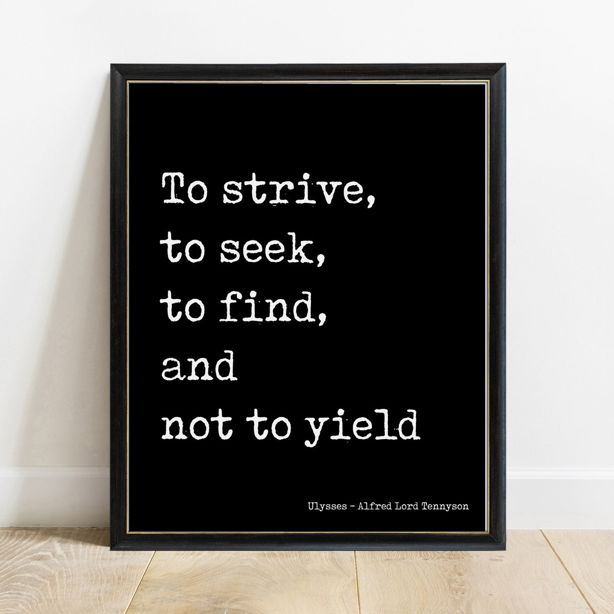 Tennyson To Strive, to Seek, to Find quote print, in a black frame, black background