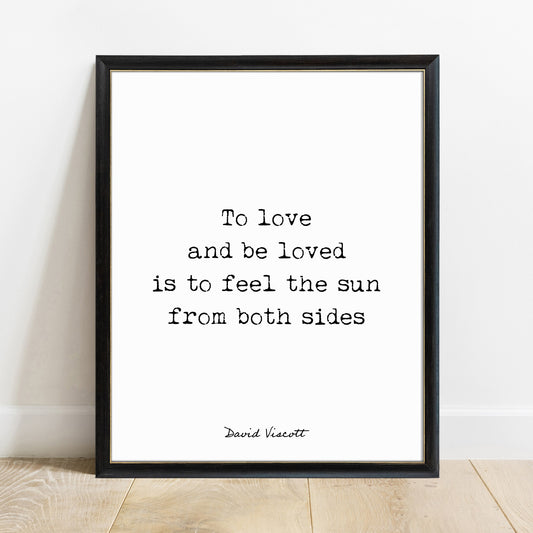 To love and be loved David Viscott quote print in a black frame, white background