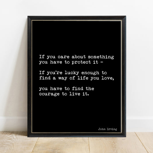 John Irving way of life you love quote print in a black frame, black background