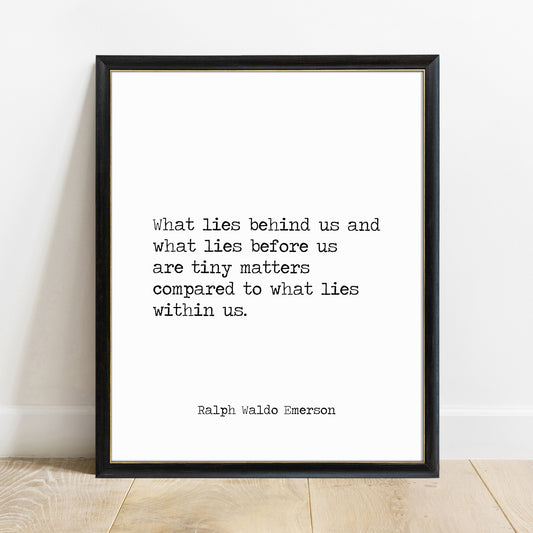 Ralph Waldo Emerson what lies within us print in a black frame, white background