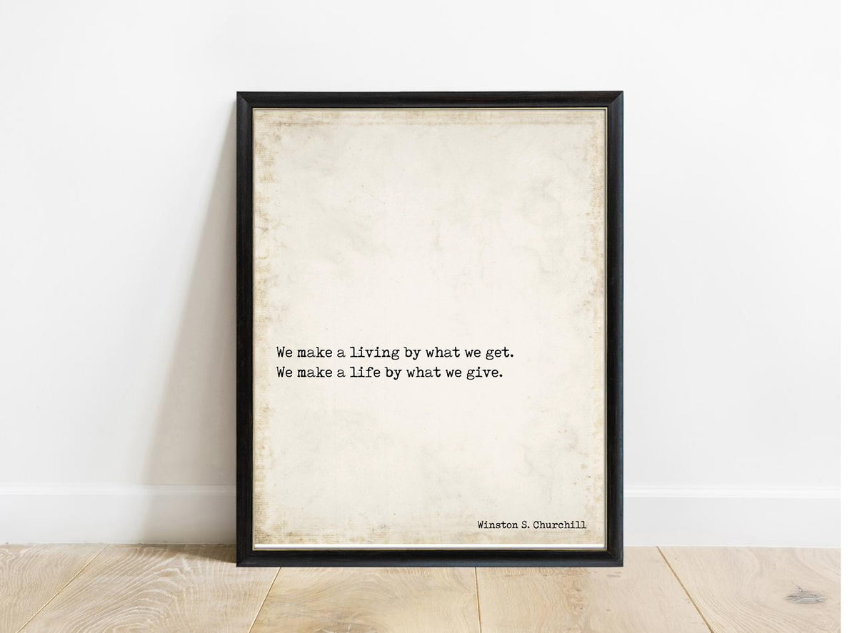 Winston Churchill We Make A Life By What We Give print in a black frame, vintage background