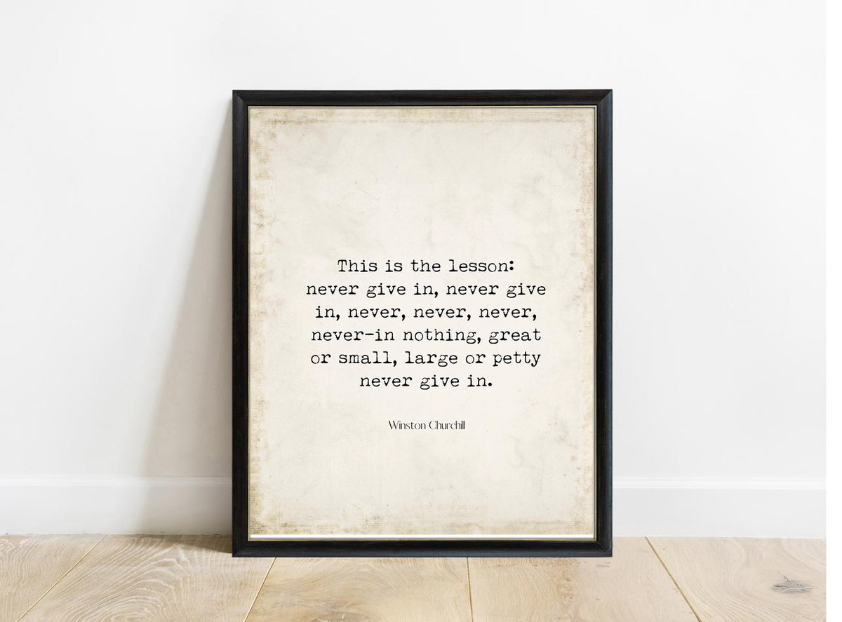 Winston Churchill This Is The Lesson Never Give In print in a black frame, vintage background
