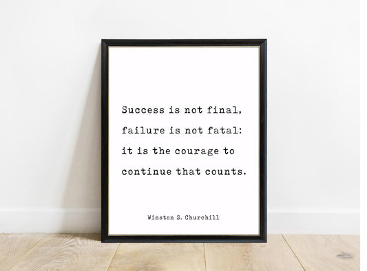 Winston Churchill Success Is Not Final print in a black frame, white background