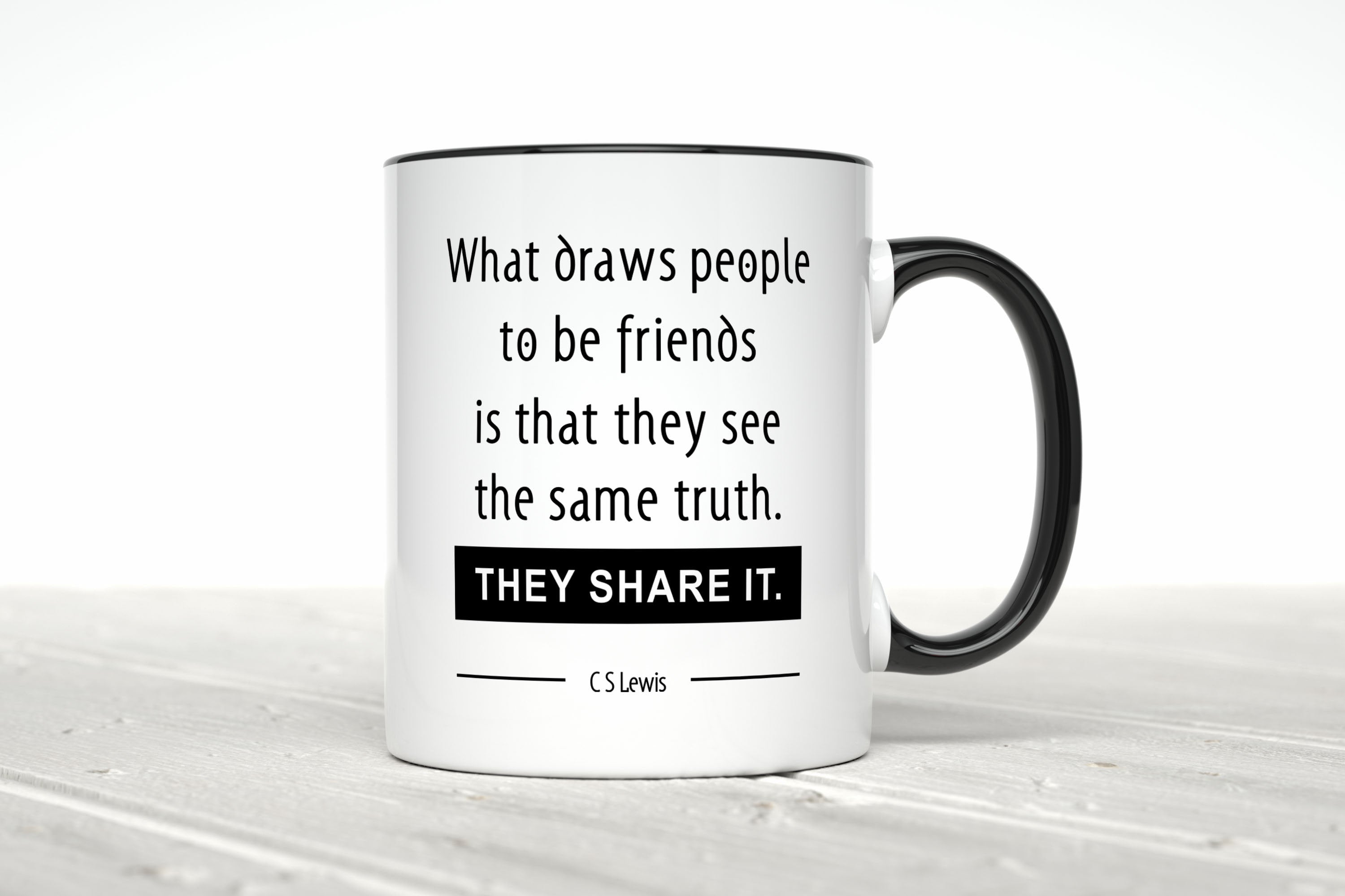 Friend Black Coffee Mug With C.S. Lewis Quote, What Draws People To Be Friends Is That They See The Same Truth