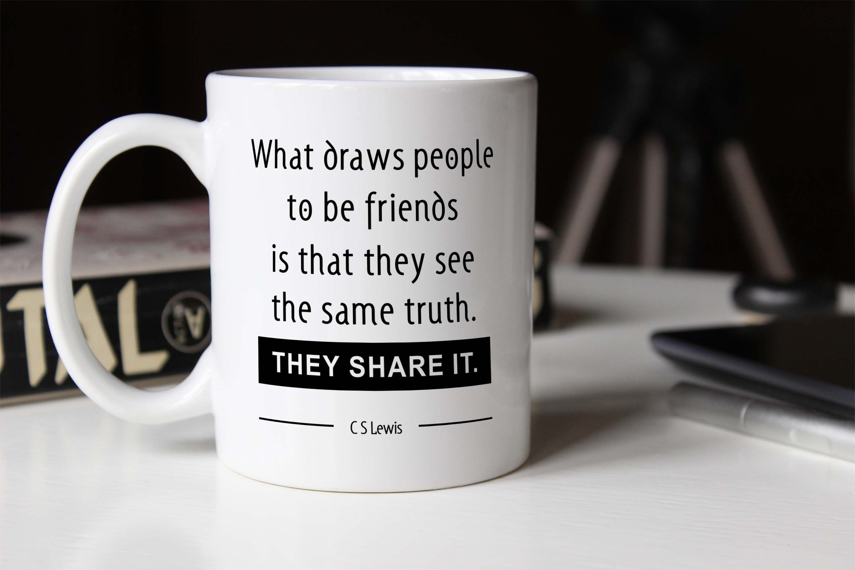 Friend Black Coffee Mug With C.S. Lewis Quote, What Draws People To Be Friends Is That They See The Same Truth