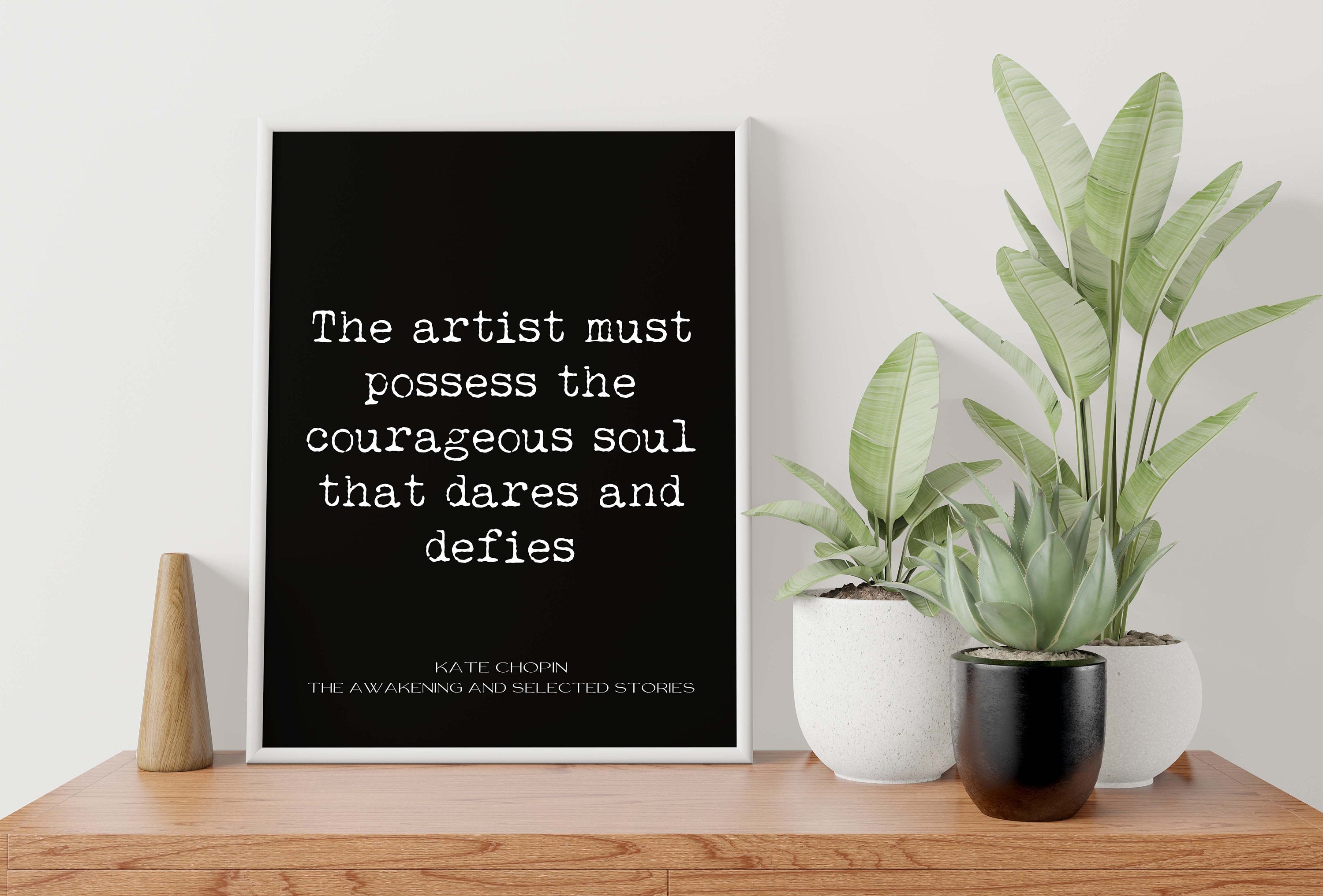 The Awakening Kate Chopin Print, The artist must possess the courageous soul