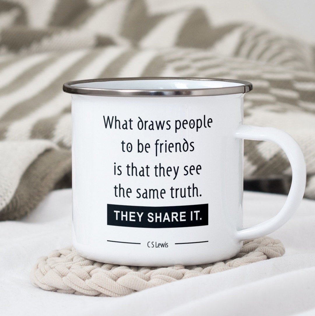 C S Lewis Friendship Quote Enamel Coffee Mug, What Draws People To Be Friends
