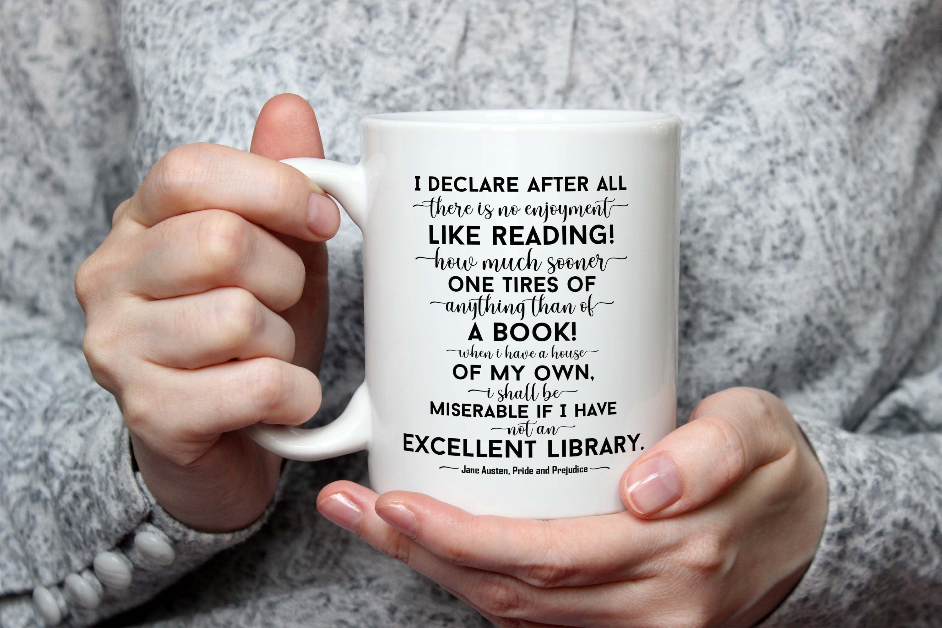 Jane Austen Quote Coffee Mug,  Pride & Prejudice I declare after all there is no enjoyment like reading!