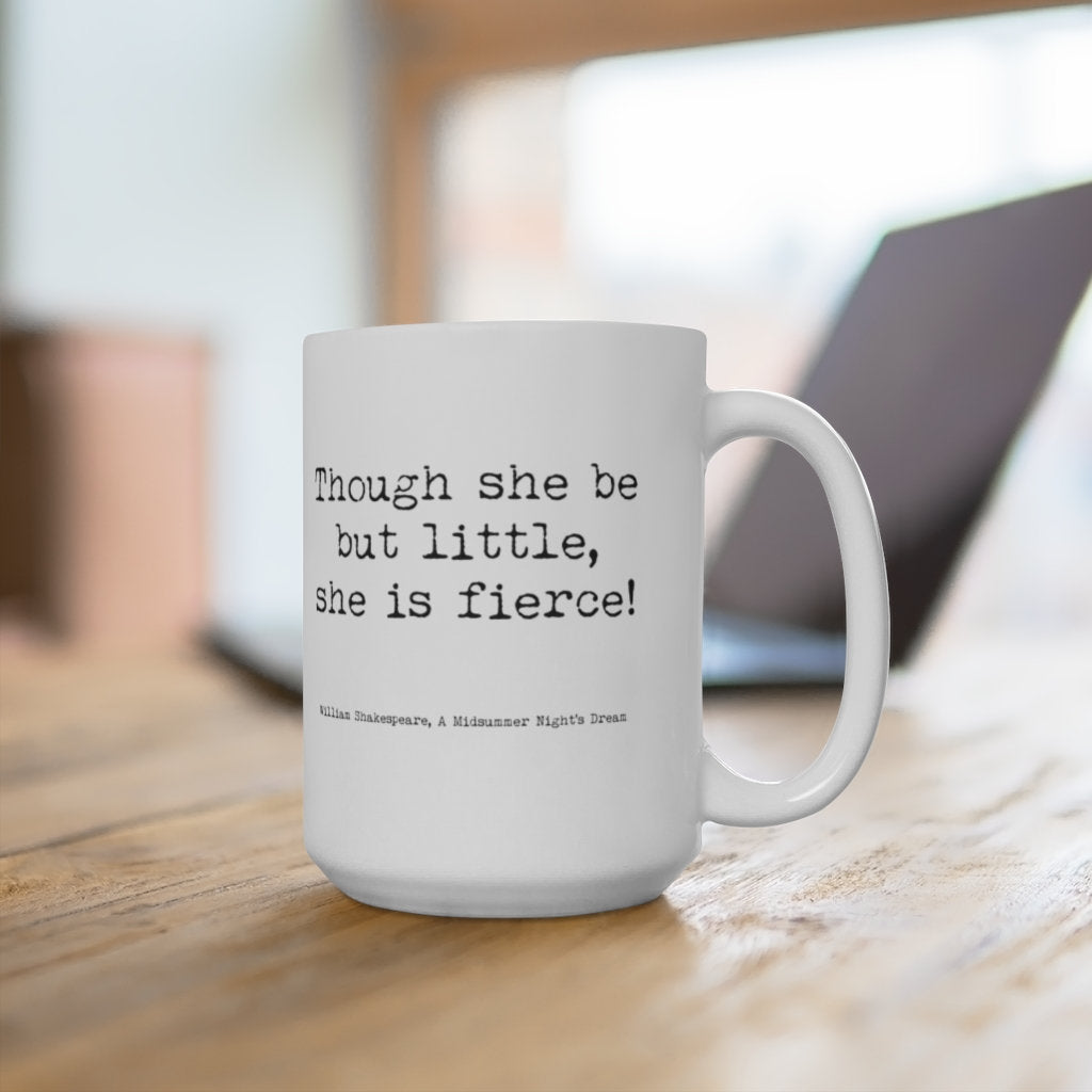Little But Fierce Coffee Mug, William Shakespeare Quote Tea Mug