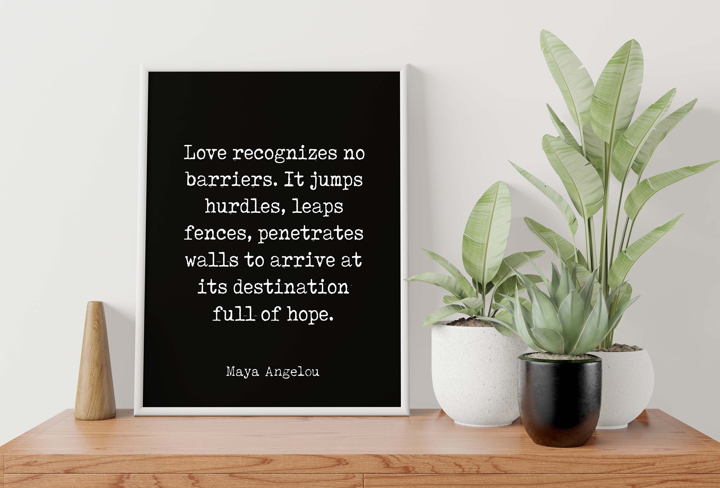 Maya Angelou Love Recognizes No Barriers Inspirational Quote Print, Black & White