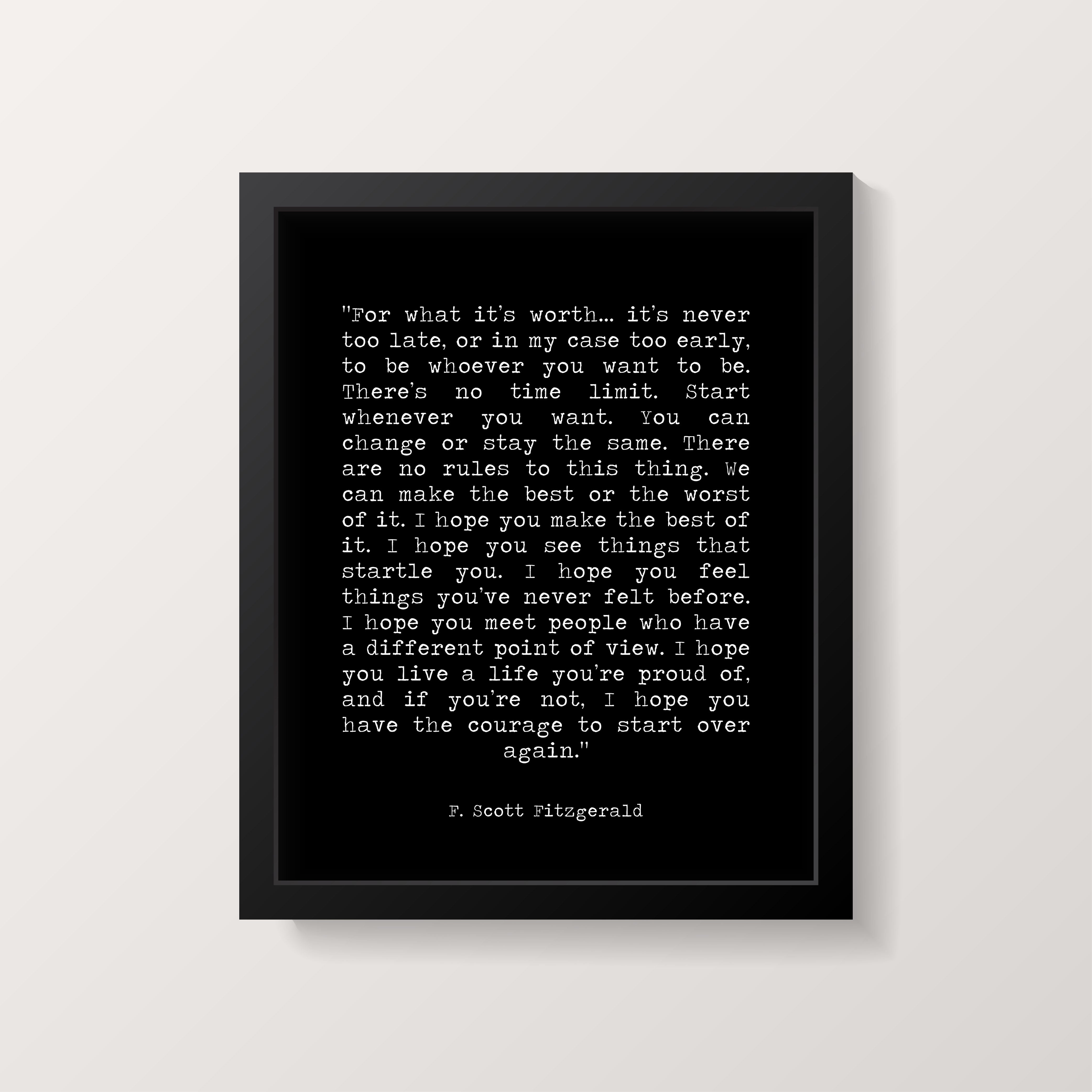 F Scott Fitzgerald For What It's Worth Quote Print