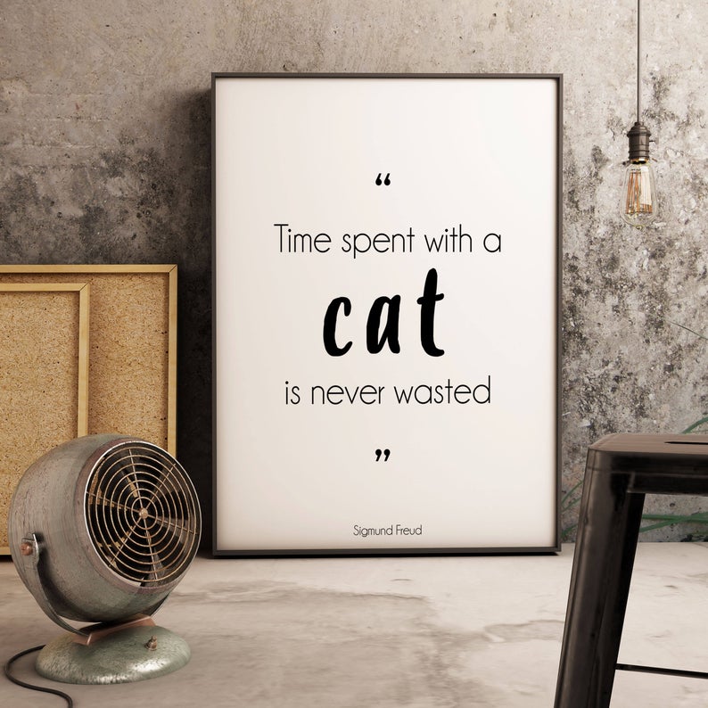 Sigmund Freud Quote Poster with Cat Lover Quote, black & white cat wall art print, Unframed art quote wall art decor, Time spent with a cat - BookQuoteDecor