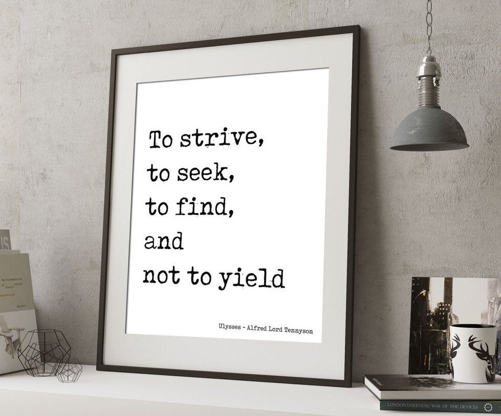 Printable Wall Art Ulysses Alfred Lord Tennyson, To Strive To Seek To Find Typography Print Instant Download