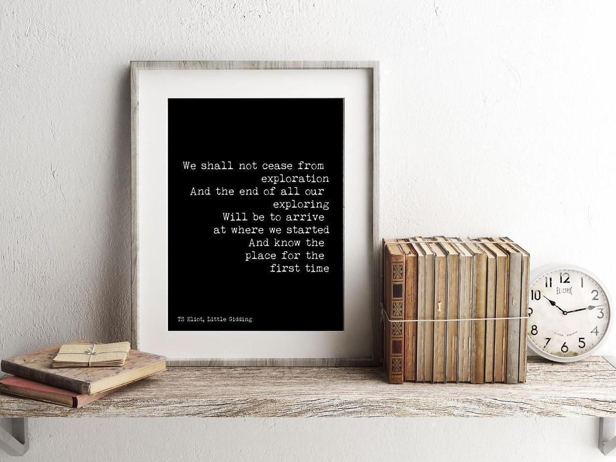 Travel Art Quote, Wanderlust Print Art, wall art, travel quote poster, Black & White TS Eliot Exploration Quote Art, office decor Unframed - BookQuoteDecor