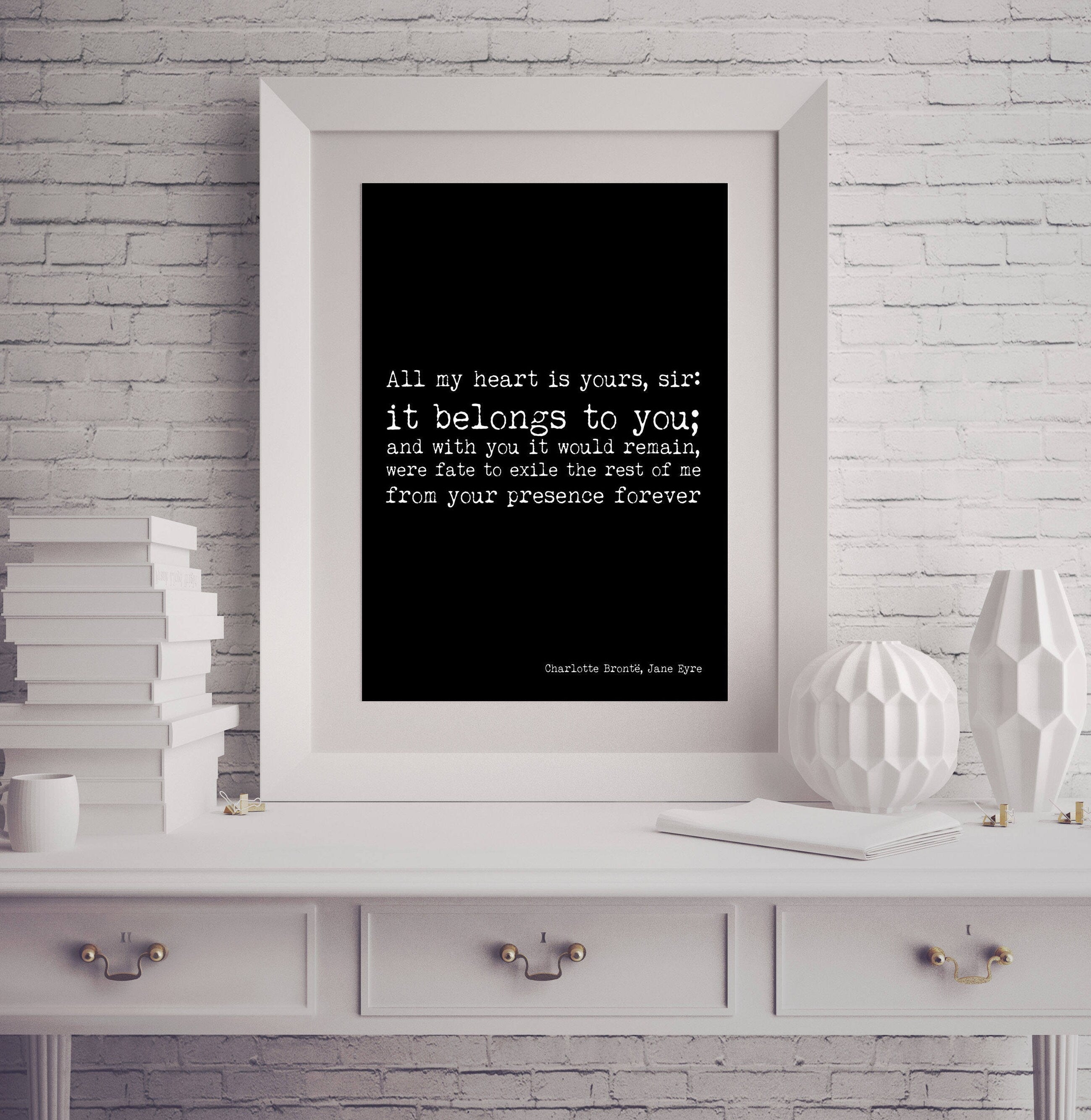 Jane Eyre All My Heart Is Yours Quote Print in Black & White, Charlotte Bronte Unframed Wall Art Print