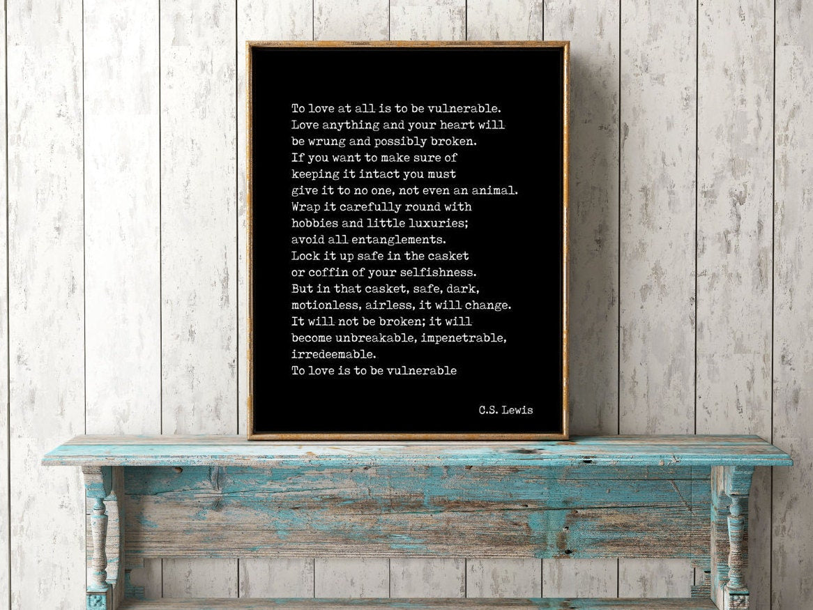 To Love Is To Be Inspirational C.S. Lewis Literary Quote Print, Unframed and Framed Art Bedroom Decor