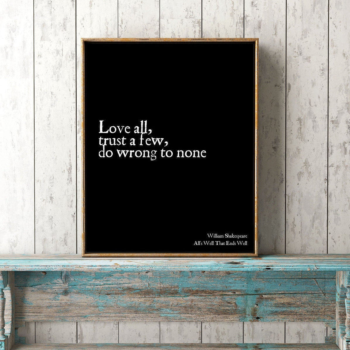 William Shakespeare - Love All Trust A Few Do Wrong To None Shakespeare Quote Print, All's Well That Ends Well Wall Art