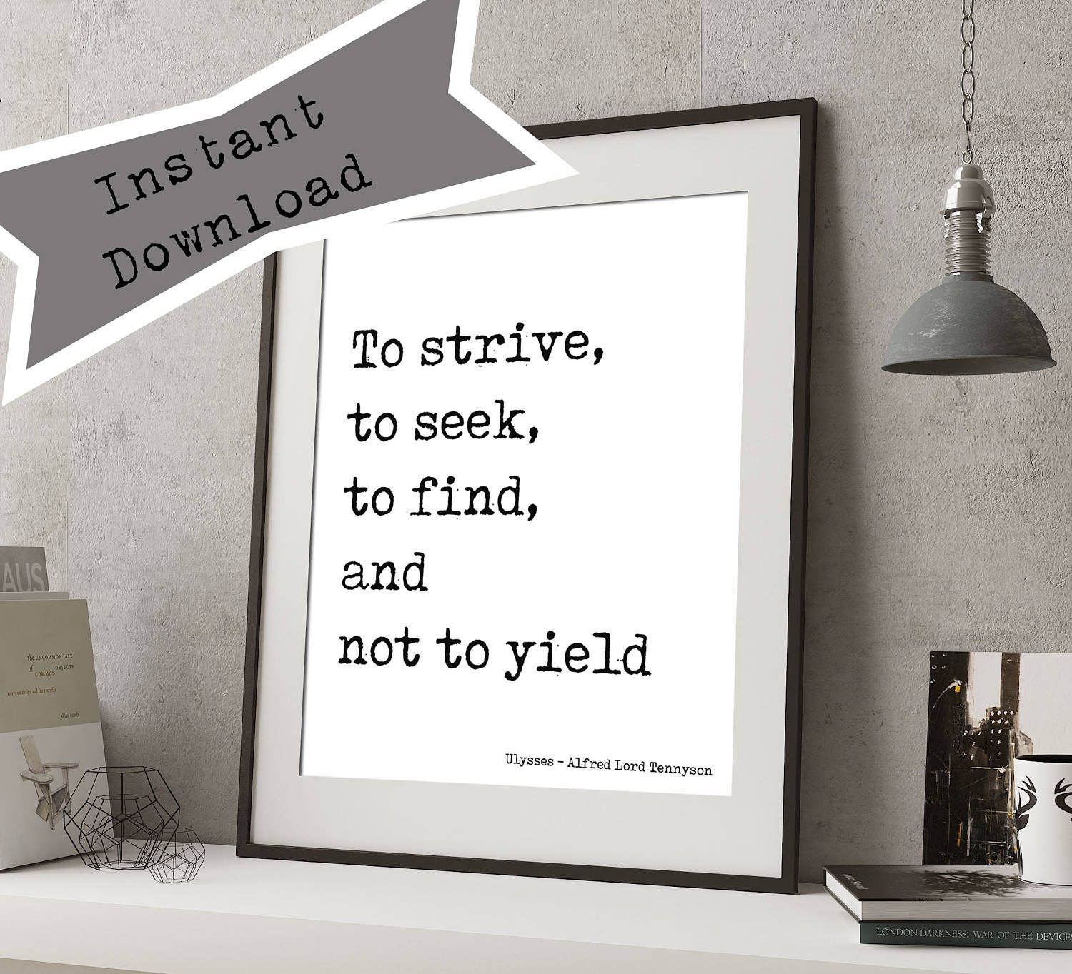 Printable Wall Art Ulysses Alfred Lord Tennyson, To Strive To Seek To Find Typography Print Instant Download